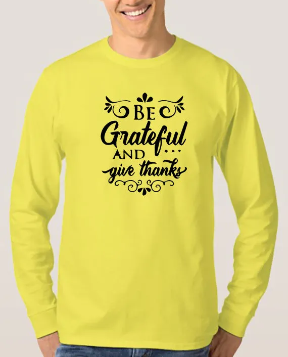 Be Grateful and Give Thanks T-Shirt