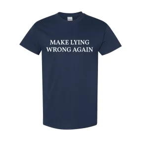 Make Lying Wrong Again T-Shirt