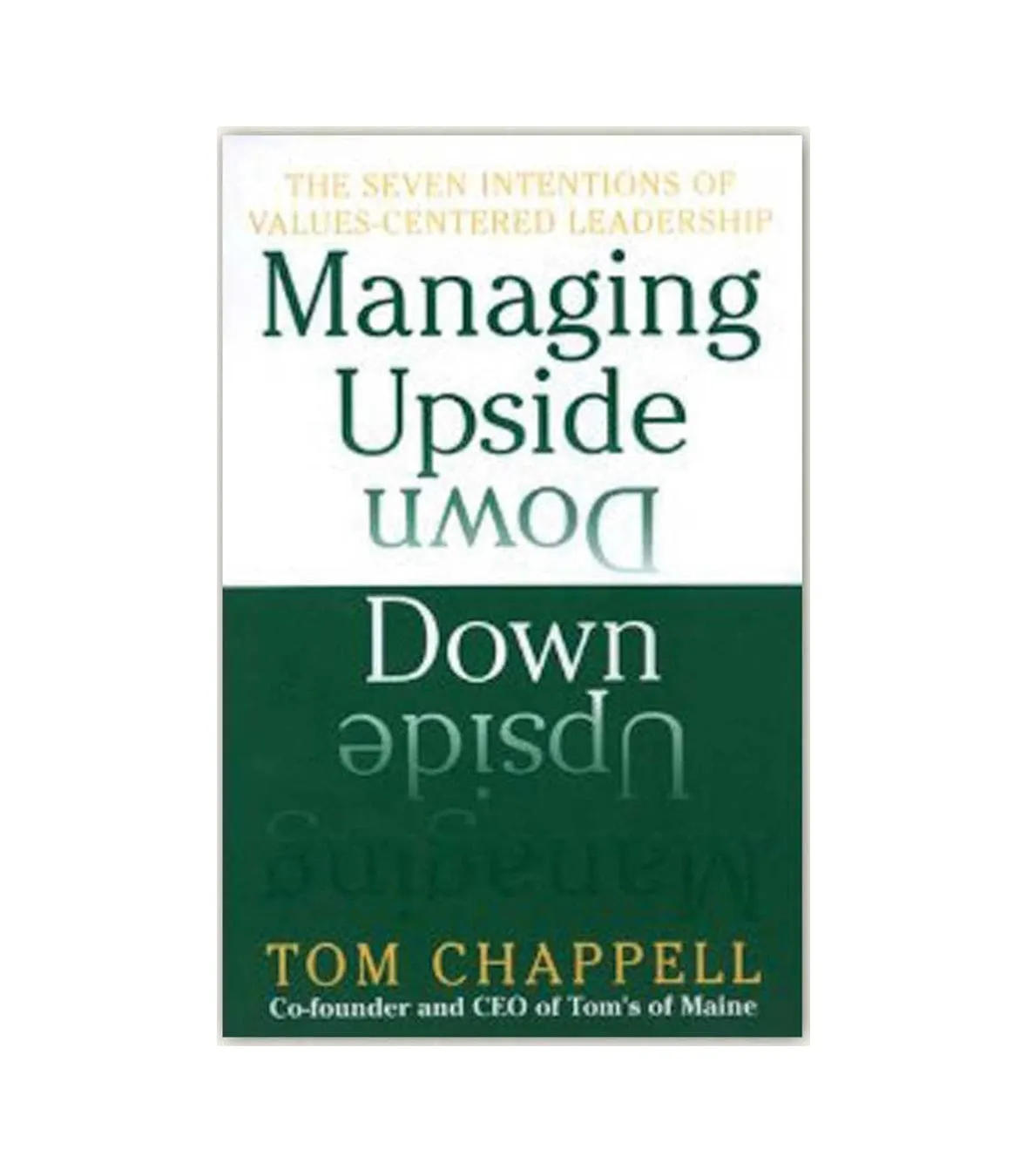 Managing Upside Down - by Tom Chappell